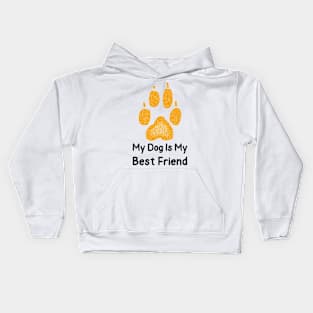 My Dog Is My Best Friend T-Shirt Kids Hoodie